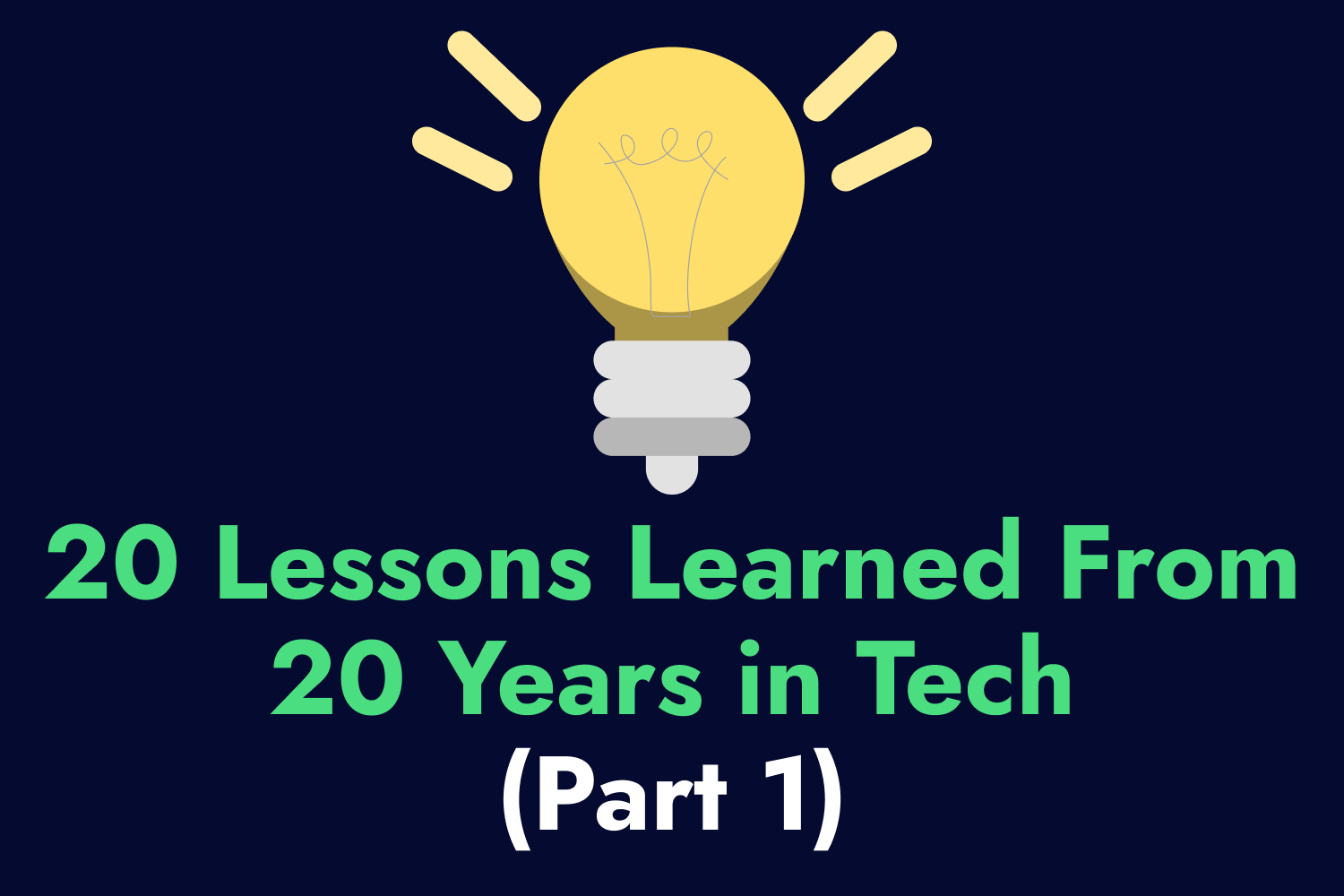 Article cover for 20 Lessons Learned From 20 Years in Tech: Part 1