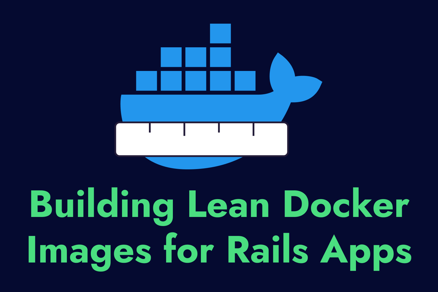 Article cover for Building Lean Docker Images for Rails Apps