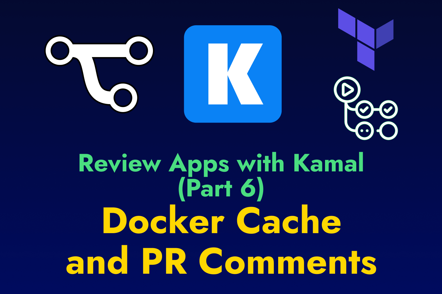 Article cover for Review Apps With Kamal (Part 6) - Docker Cache and PR Comments